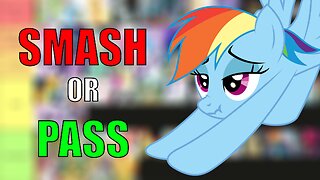 My Little Pony: Smash or Pass (1000 Subscriber Special)