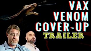 MRNA VACCINE VENOM COVER-UP MOVIE TRAILER | DR. 'BRYAN ARDIS' DR. 'TAU BRAUN''