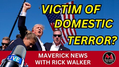 Investigators Blame "Domestic Terror" For Trump Assassination Attempt | Maverick News Call In Show