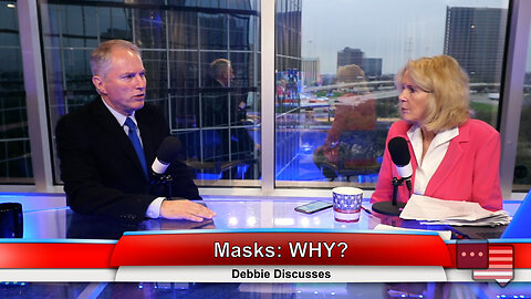 Masks: WHY? | Debbie Discusses 3.7.23