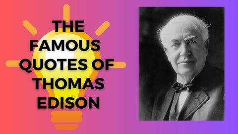 The 30 Quotes of Thomas Edison