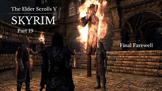 The Elder Scrolls V Skyrim Part 19 - Final Farewell