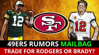 49ers QB Upgrades: Any Chance At Tom Brady, Aaron Rodgers? Play Danny Gray, Jordan Mason? Rumors Q&A