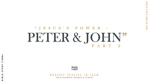 Jesus' Power - Peter & John Part 2 || June 16, 2024