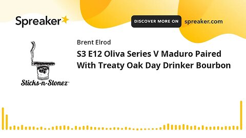 S3 E12 Oliva Series V Maduro Paired With Treaty Oak Day Drinker Bourbon (made with Spreaker)
