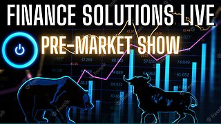 PRE-MARKET SHOW FINANCE SOLUTIONS-YT LIVE