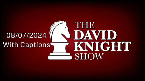 Wed 7Aug24 David Knight Show UNABRIDGED - Walz - a Kinder, Gentler Bernie Sanders Radical