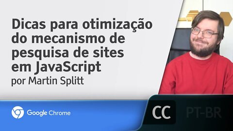 Dicas para otimização do mecanismo de pesquisa de sites em JavaScript [LEGENDADO] - Martin Splitt