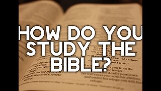 How to study the Bible