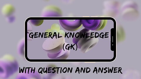 General knowledge (GK) p1