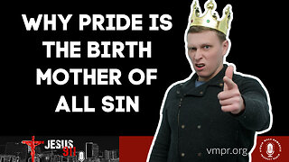31 Aug 23, Jesus 911: Pride Is the Birth Mother of All Sin