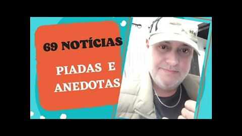 PIADAS E ANEDOTAS - 69 NOTÍCIAS - #shorts