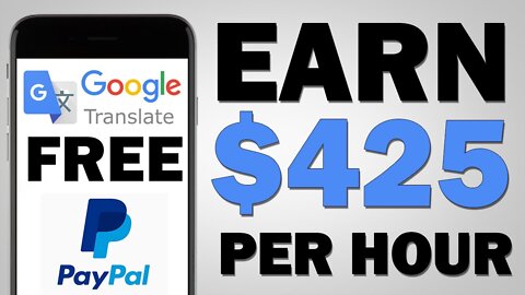 Earn $425 Per Hour From Google Translate [Make PayPal Money Online]