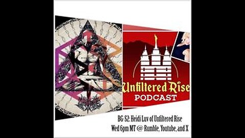 BG-S2: Heidi Luv of Unfiltered rise: Occult Mormonism