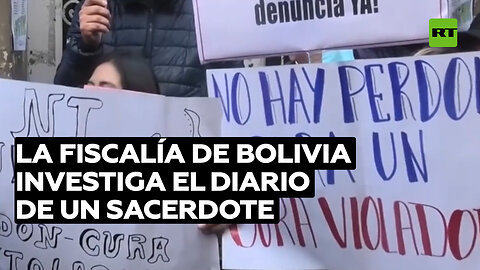 La Fiscalía de Bolivia investiga el diario de un sacerdote