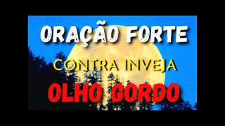 ORAÇÃO PODEROSA CONTRA OLHO GORDO E INVEJA | CORPO FECHADO