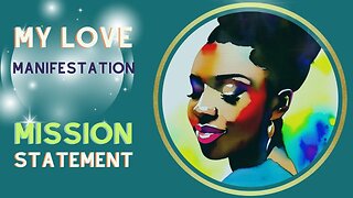 My Love Manifestation Mission Statement: Attracting My Soulmate
