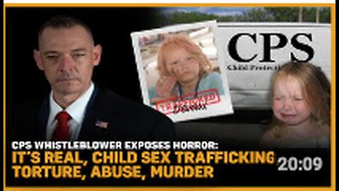 CPS Whistleblower Exposes Horror: It's Real, Child Sex Trafficking, Torture, Abuse, Murder