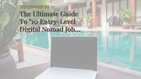 The Ultimate Guide To "10 Entry-Level Digital Nomad Jobs for Beginners"