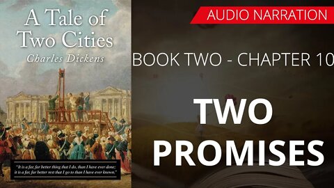TWO PROMISES - A TALE OF TWO CITIES (BOOK - 2) By CHARLES DICKENS | Chapter 10 - Audio Narration