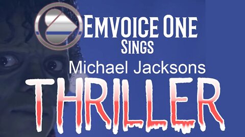 Emvoice One Sings - Thriller- Michael Jackson