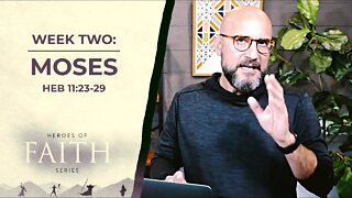 Heroes of Faith: Moses (Heb 11:23-29) Sermon Only