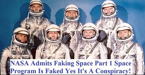 NASA Admits Faking Space Part 1 The Space Program Is Fake