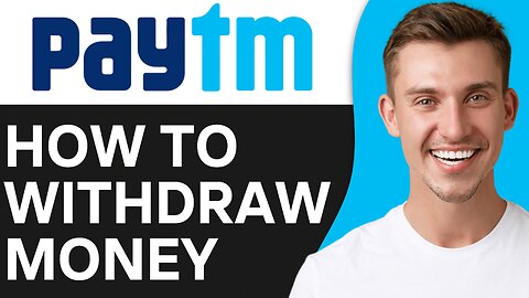 HOW TO WITHDRAW MONEY FROM PAYTM