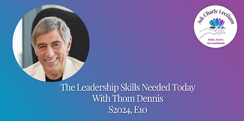 The Leadership Skills Needed Today - With Thom Dennis (S2024, E10)