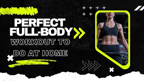 Perfect Full-Body Workout to Do at Home