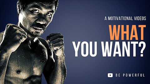 WHAT YOU WANT? - Start Your Day With Best Motivational Video