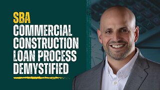 SBA Commercial Construction Loan Process Demystified