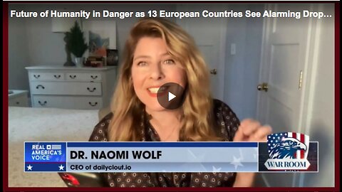 Dr. Naomi wolf warn 13 European Union countries seeing an alarming birth rate drop