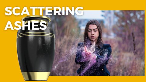 What Is Involved In The Process Of Scattering Ashes?