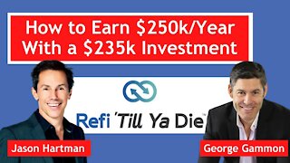 How to Earn $250k Per Year From Rental Properties | Refi 'Till Ya Die Strategy with George Gammon