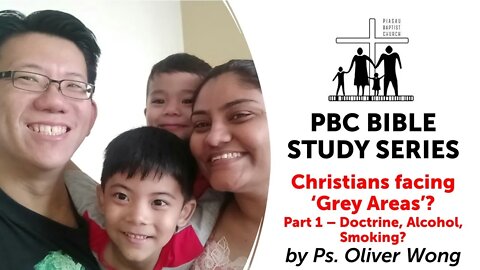 [250821] PBC Bible Study Series - 'Christians facing ‘Grey Areas’? Part 1 – by Ps. Oliver Wong