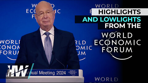 HIGHLIGHTS AND LOWLIGHTS FROM THE WORLD ECONOMIC FORUM