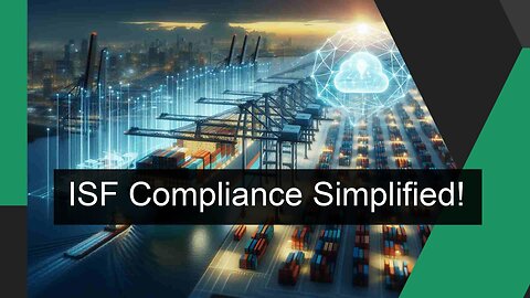 Mastering ISF Compliance: Tools and Resources for Success