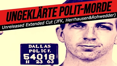 Ungeklärte Polit-Morde ++ Unreleased 4K Extended Cut (JFK, Herrhausen&Rohwedder)