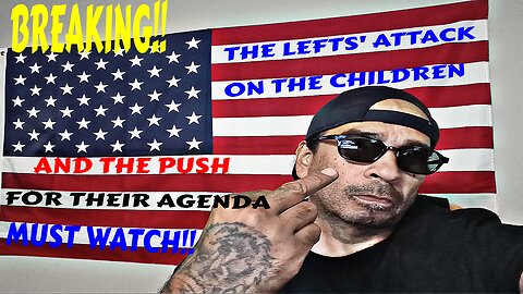 MIND-BLOWING THE LEFTS' ATTACK ON THE CHILDREN AND PUSH FOR THEIR AGENDA MUST WATCH!!