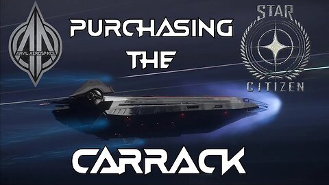 Star Citizen | Purchasing The ANVL Carrack