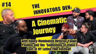 EP.13 Discovering Cinematic Brilliance:Emmy-Nominated Director Yaniel Paulino & 'Something of Value'