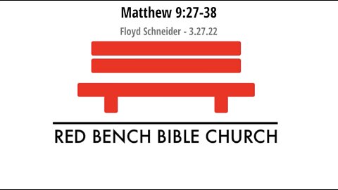 Matthew 9:27-38 - Blind Men Follow? - 3.27.22
