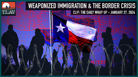 Weaponized Immigration & The Border Crisis