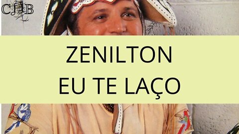 Zenilton - Eu Te Laço