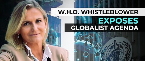 💥🔥 WHO Whistleblower Exposes the Globalist Agenda Involving Massive Corruption, Blackmail, Depopulation and Murder