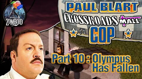 Project Zomboid - Blart Run |#10| Olympus Has Fallen