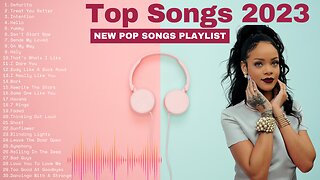 Top 100 Songs of 2023 Best English Songs Best Hits Music Playlist on Spotify #100