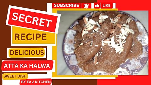 Atte ka halwa | Flour halwa | Delicious Sweet dish | New Recipe | Ea 2 kitchen