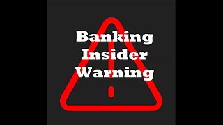 BANKING INSIDER WARNING